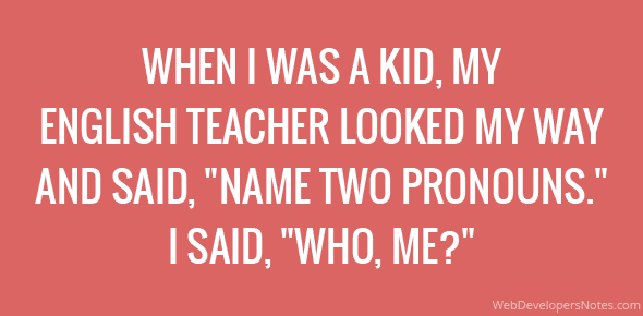JOKE – Name two pronouns. Who, Me? cover image