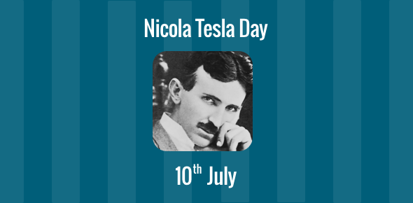 Nikola Tesla Day - 10 July