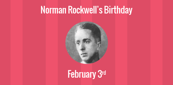 Norman Rockwell Birthday - 3 February 1894