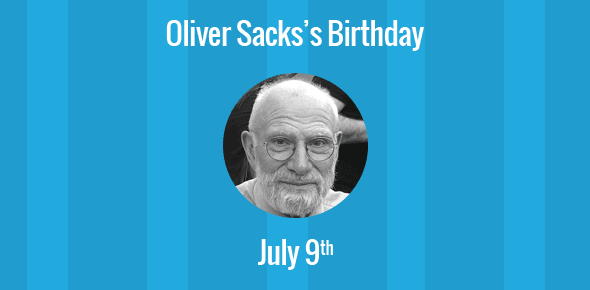 Oliver Sacks Birthday - 9 July 1933