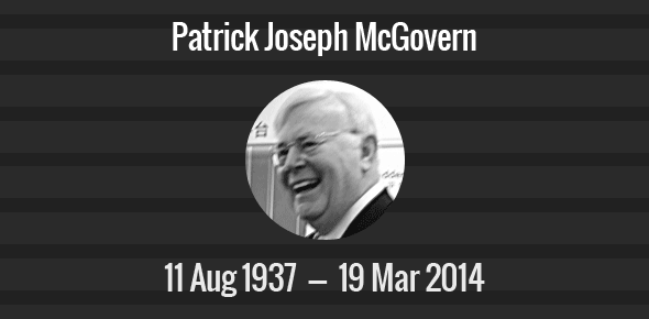 Patrick Joseph McGovern Death Anniversary - 19 March 2014
