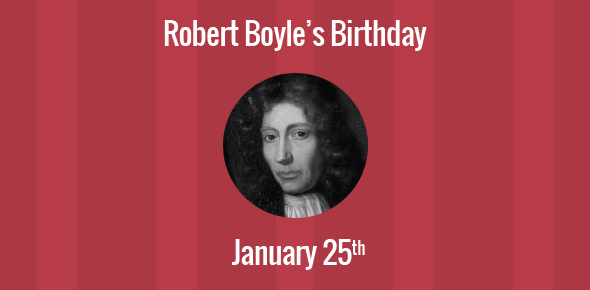 Robert Boyle Birthday - 25 January 1627
