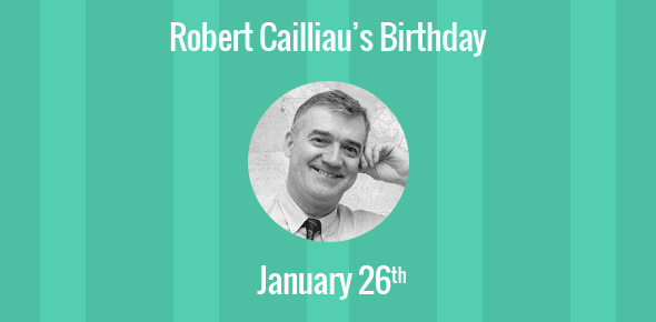 Robert Cailliau Birthday - 26 January 1947