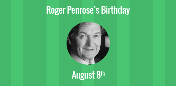 Roger Penrose Birthday - 8 August 1931