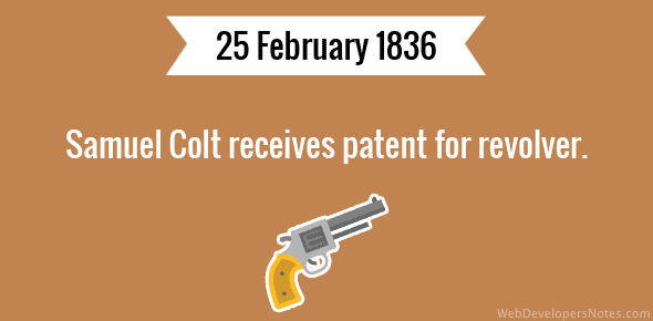 Samuel Colt receives patent for revolver