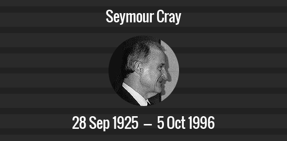 Seymour Cray Death Anniversary - 5 October 1996