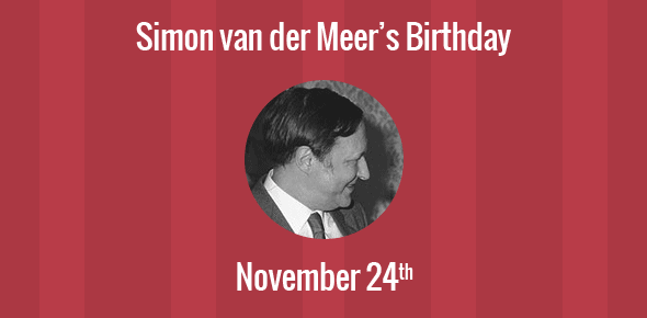 Simon van der Meer Birthday - 24 November 1925