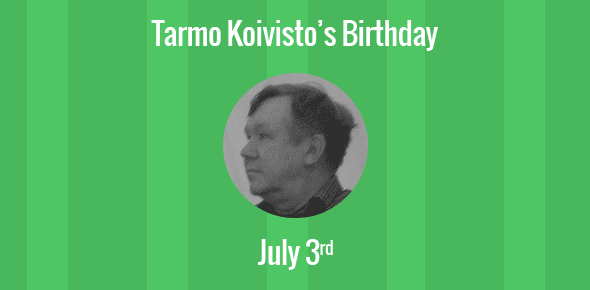 Tarmo Koivisto Birthday - 3 July 1948