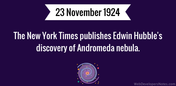 The New York Times publishes Edwin Hubble’s discovery of Andromeda nebula cover image