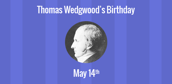 Thomas Wedgwood Birthday - 14 May 1771