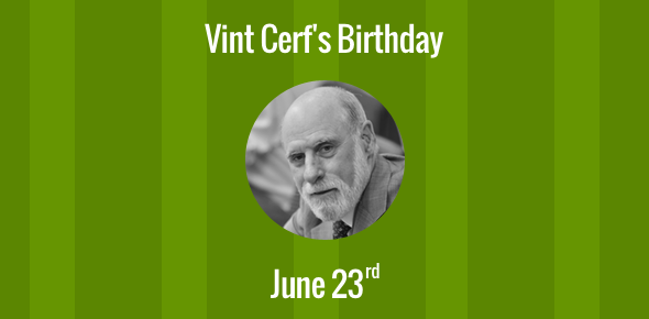 Vint Cerf birthday - 23 June