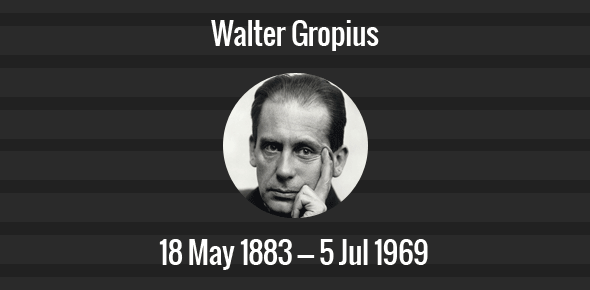 Walter Gropius Death Anniversary - 5 July 1969