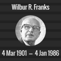 Wilbur R. Franks Death Anniversary - 4 January 1986
